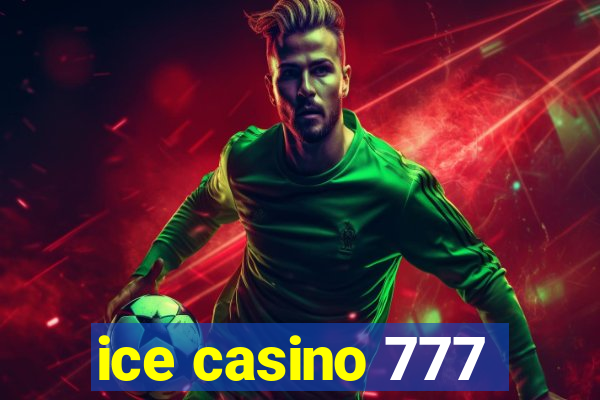 ice casino 777
